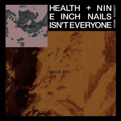 HEALTH & Nine Inch Nails Collaborate on “ISN’T EVERYONE,” New Single Out Now Via Loma Vista Recordings