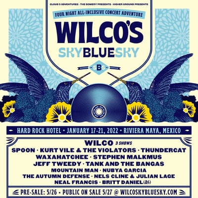 Wilco Announces Return of Sky Blue Sky, Destination Concert Experience in Mexico | January 17-21, 2022